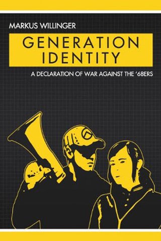 Generation Identity. A declaration of war against the ‘68ers