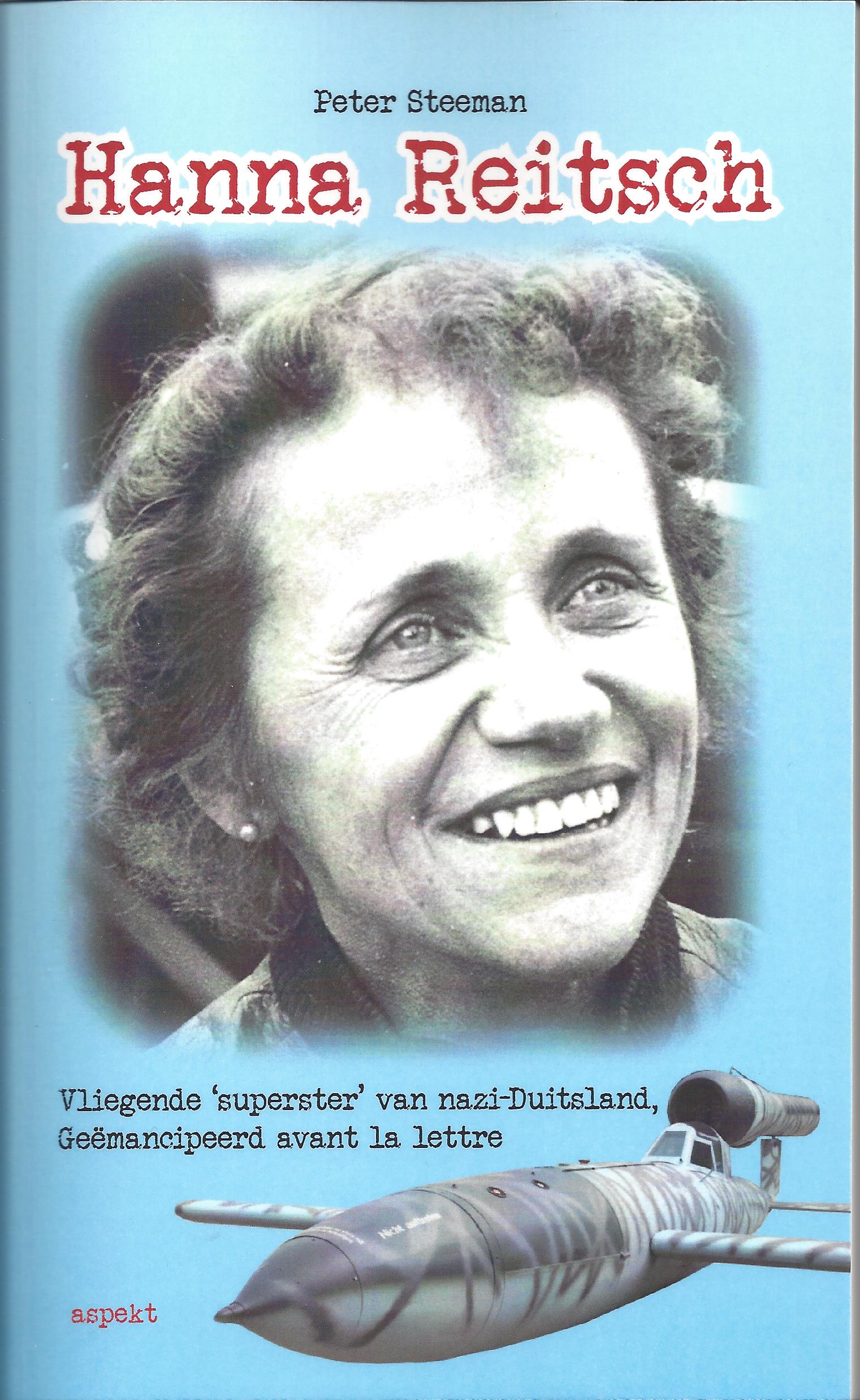 Hanna Reitsch: vliegende ‘superster’ van nazi-Duitsland