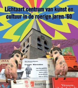 Lichtaart, centrum voor cultuur en creativiteit in de roerige jaren ‘60