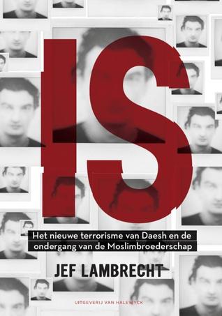 IS. Het nieuwe terrorisme van Daesh en de ondergang van de Moslimbroederschap
