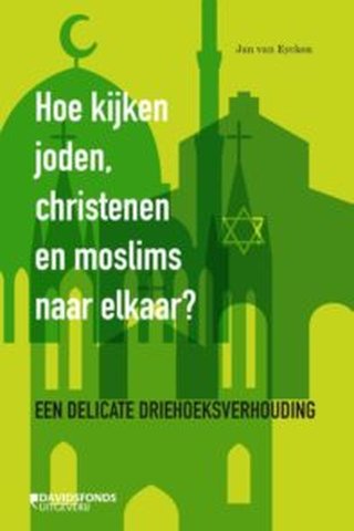 Hoe kijken joden, christenen en moslims naar elkaar?
