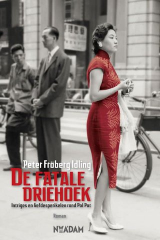 De fatale driehoek. Intriges en liefdesperikelen rond Pol Pot   