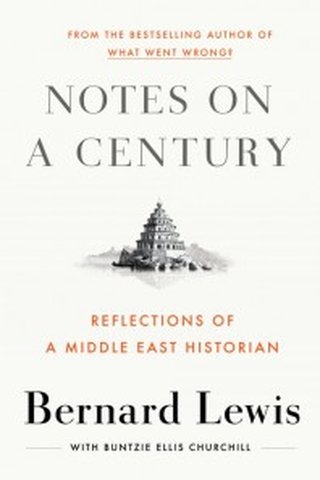 Notes on a Century. Reflections of a Middle East historian
