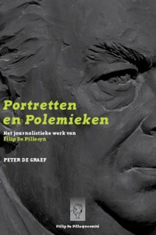 Portretten en Polemieken. Het journalistieke werk van Filip De Pillecyn