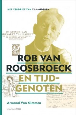 Rob van Roosbroeck en tijdgenoten. Het verdriet van Vlaanderen