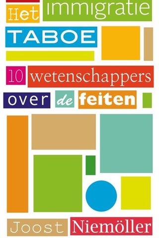 Het immigratietaboe. 10 wetenschappers over de feiten.