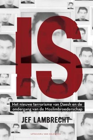 IS. Het nieuwe terrorisme van Daesh en de ondergang van de Moslimbroederschap
