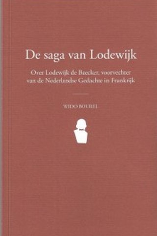 De saga van Lodewijk: over Lodewijk de Baecker, voorvechter van de Nederlandse gedachte in Frankrijk
