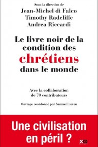 Le livre noir de la condition des chrétiens dans le monde